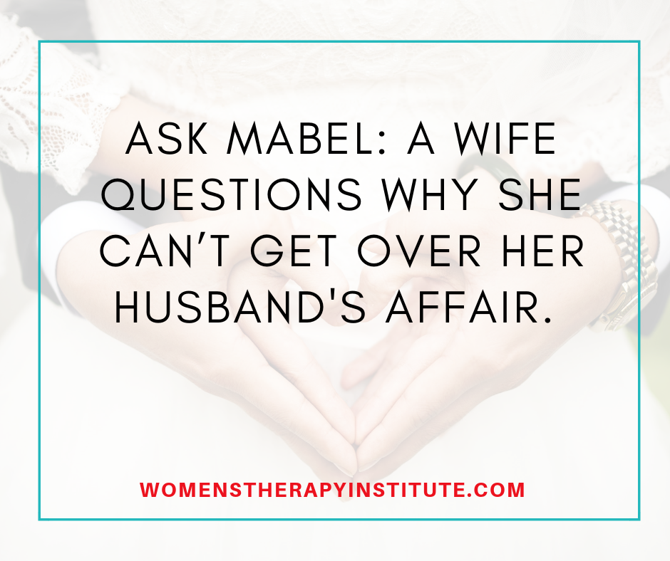 Wife questions why she can’t get over her husbands affair